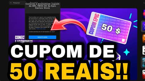 COMO RESGATAR O CUPOM DE 50 REAIS NA EPIC GAMES MAIS 50 PORCENTO DE