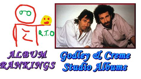 Godley Creme Studio Album Ranking YouTube