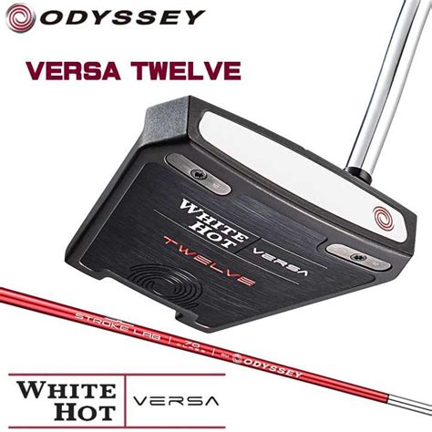 オデッセイ ホワイト ホット ヴァーサ トゥエルブ パター STROKE LABシャフト装着モデル 日本正規品 ODYSSEY WHITE HOT VERSA TWELVE p