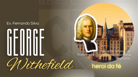 A VIDA DE GEORGE WHITEFIELD 1714 A 1770 POR STEVE LAWSON YouTube