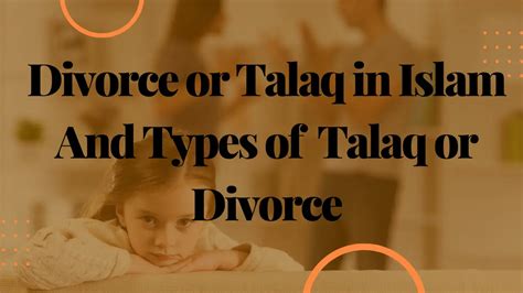 Divorce Divorce Or Talaq In Islam Types Of Talaq Divorce In Islam