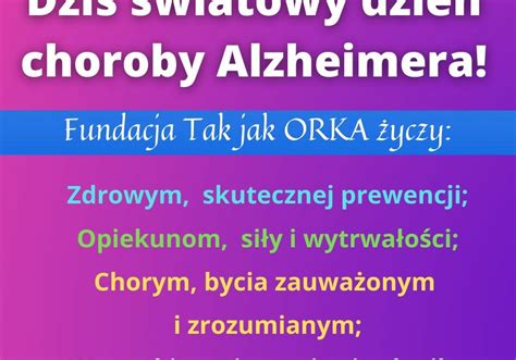 Wiatowy Dzie Choroby Alzheimera Wrze Nia Fundacja Tak Jak Orka