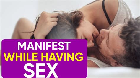 You Can Manifest While Having Sex Youtube