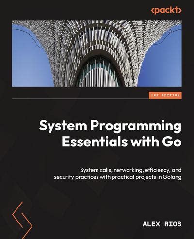 System Programming Essentials With Go System Calls Networking