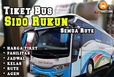 Tiket Bus Sido Rukun Agen Rute Jadwal Harga Agustus Artofit