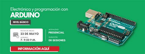 CURSO ELECTRÓNICA Y PROGRAMACIÓN CON ARDUINO Nivel Básico