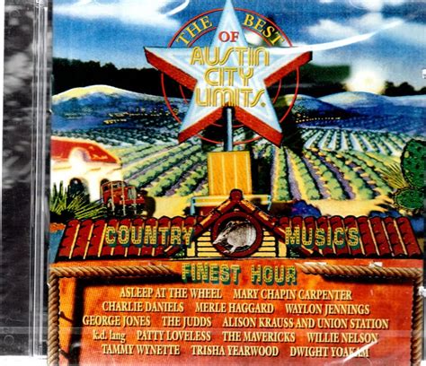 The Best Of Austin City Limits Country Musics Finest Hour