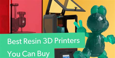 The Best Resin 3D Printers You can Buy