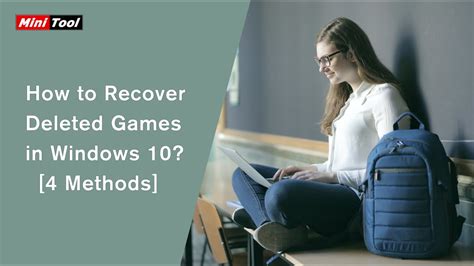 How To Recover Deleted Games In Windows 10 4 Methods Youtube