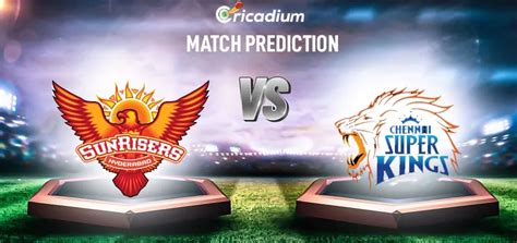 Ipl Match Srh Vs Csk Match Prediction