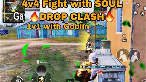 Drop Clash With Soul😱😱 4v4 Fight With Soul Pure 1v1 With Goblin S8ulgg