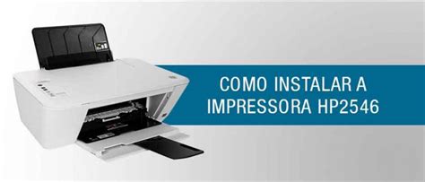 Como Instalar Impressora Hp Gr Tis Printloja Blog