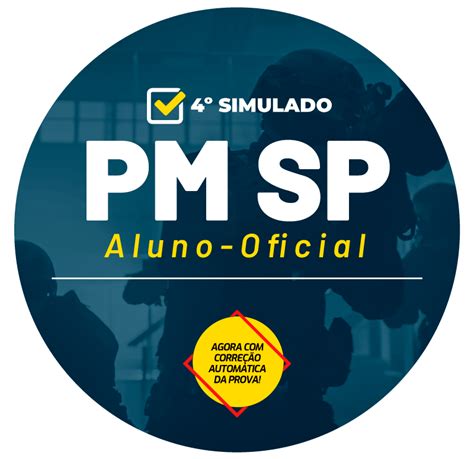 Simulado Prova Pm Sp - PM SP - 4° Simulado - Aluno-Oficial