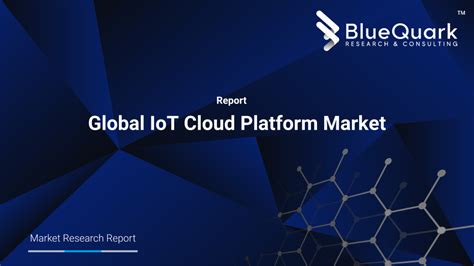 Global Iot Cloud Platform Market Bluequark Research