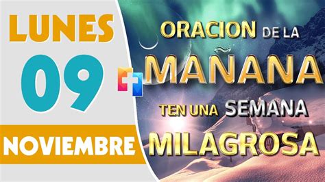 Oracion De La Mañana De Hoy Lunes 9 de Noviembre Escucha esta Oración