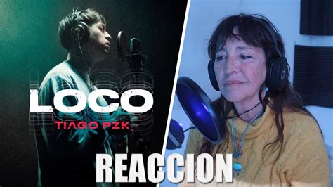 Psicologa Reacciona A Tiago Pzk Loco Video Oficial Youtube