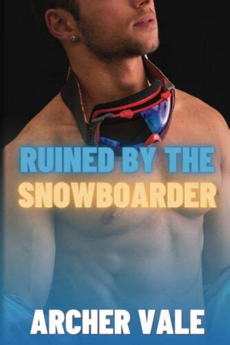 Gay Erotica Novel Ruined By The Snowboarder EBay
