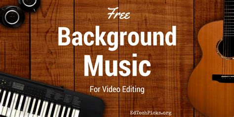 Free Background Music for Video Editing - via EdTech Picks