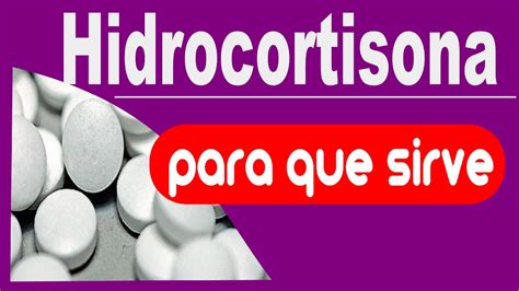 Hidrocortisona Para Que Sirve Efectos Inflamacion Artritis Youtube