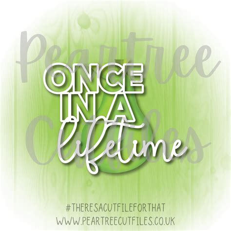 Once in a Lifetime – Peartree Cutfiles