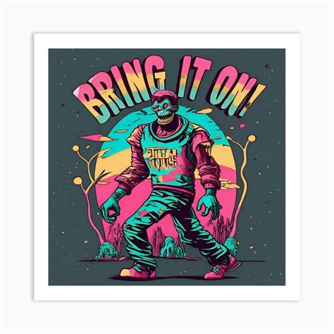 Bring It On Art Print By Art Ferns Fy