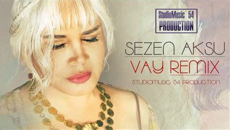 Sezen Aksu Feat Serkan Demirel Vay Club Remix 2013 Dailymotion Video