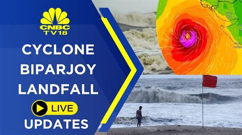 Cyclone Biparjoy Latest News Live Cyclone Biparjoy News India