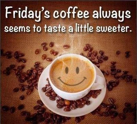 Friday Quotes Coffee Morning. QuotesGram