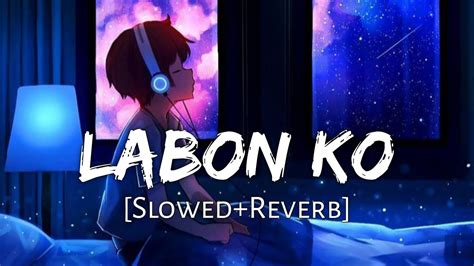 Labon Ko [slowed Reverb] K K Bhool Bhulaiyaa Lofi Mix Lofi