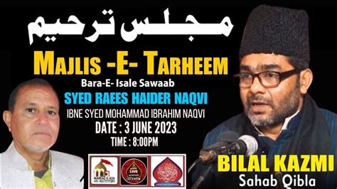 Live Majlis E Tarheem Marhoom S Raees Haider Navi Maulana Bilal