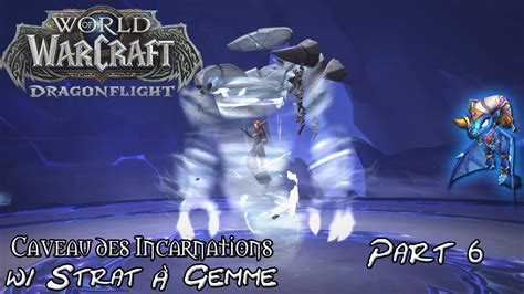 World Of Warcraft DragonflightCaveau des Incarnations DATHÉA