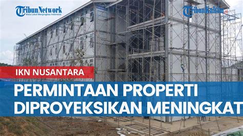 Permintaan Properti Di Kawasan Penyangga IKN Nusantara Diproyeksikan