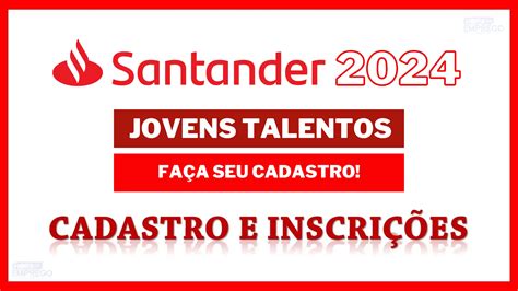 Processo Seletivo Santander Vagas Para Jovens Talentos De Todo