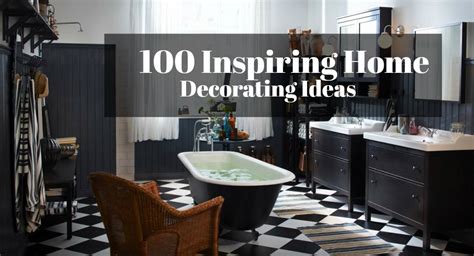 100 Inspiring Home Decorating Ideas for Any Style, Any Space