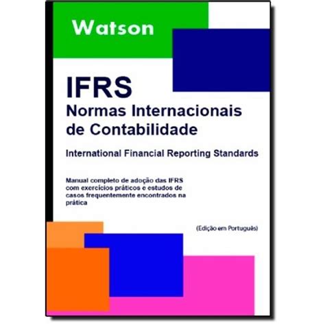 Ifrs Normas Internacionais De Contabilidade Manual Completo De Adocao