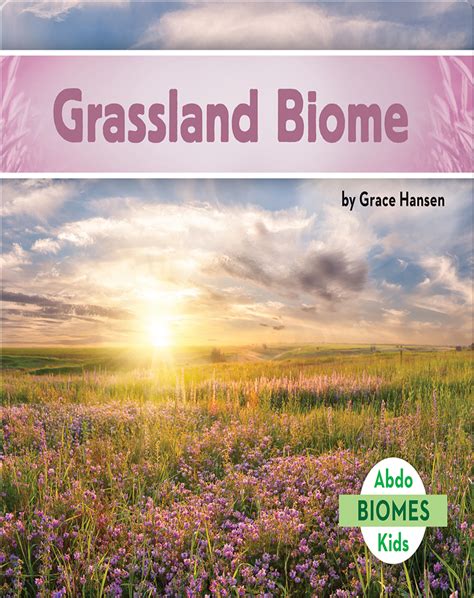 Grassland Biome Book By Grace Hansen Epic