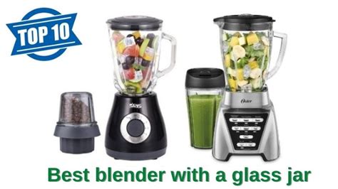 Our 10 Best Blenders With Glass Jar Reviews Of 2025