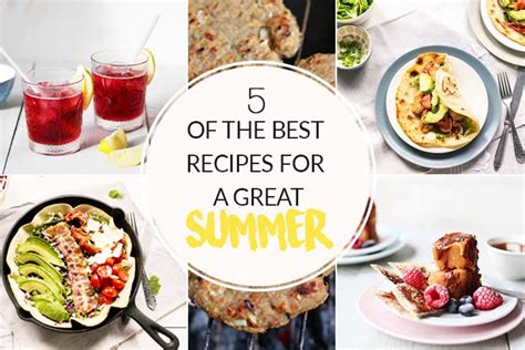 5 Of The Best Recipes For A Great Summer - The Tortilla Channel