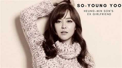 Who Is So-Young Yoo? Meet The Ex Girlfriend Of Heung Min Son