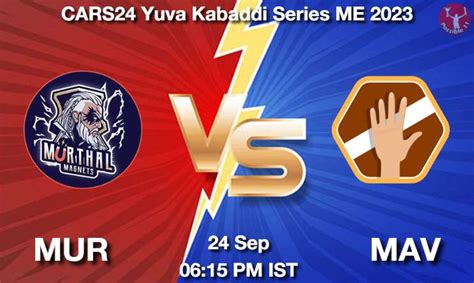 MUR Vs MAV Dream11 Prediction Team Live Kabaddi 24 Sep 2023