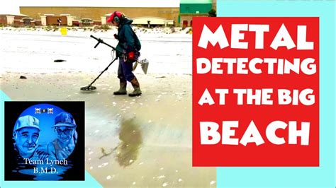 Team Lynch Bmd Metal Detecting At The Big Beach Youtube