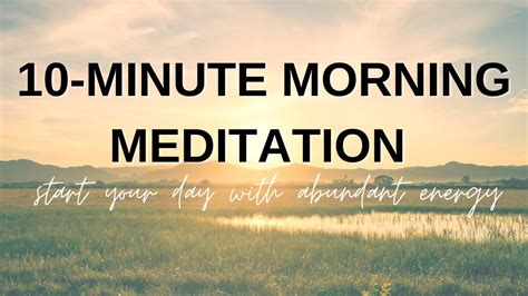 10 Minute Morning Meditation For Abundant Energy And Positive Vibes Youtube