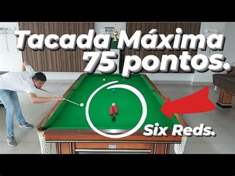 Tacada Máxima 75 pontos Sinuca Six reds N 11 YouTube