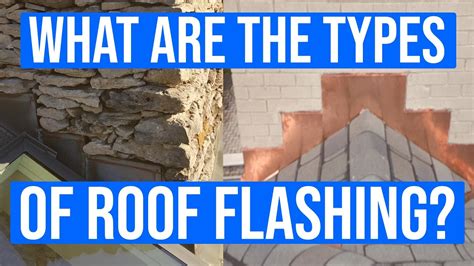 What Are The Types Of Roof Flashing And The Metal Used For Flashing