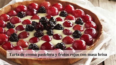 Tarta De Crema Pastelera Y Frutos Rojos Con Masa Brisa V Deo Dailymotion