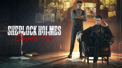 Sherlock Holmes: Chapter One Hands-On Preview - Sharp Eyes, Bright Mind