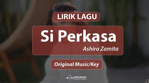 Ashira Zamita Si Perkasa Lirik Lagu Lyrics Video YouTube