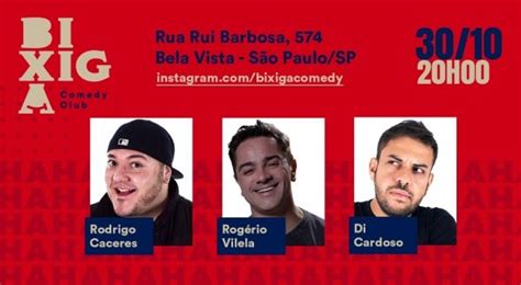 BIXIGA COMEDY APRESENTA RODRIGO CÁCERES ROGERIO VILELA E DI CARDOSO