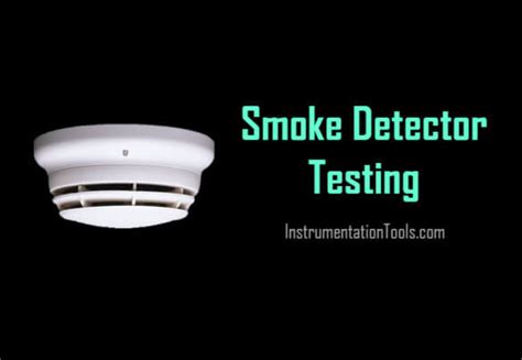 Smoke Detector Testing Procedure - InstrumentationTools