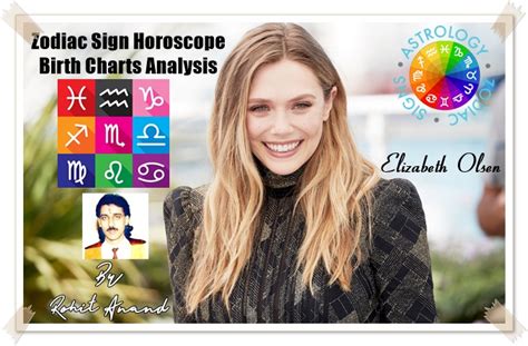 Elizabeth Olsen Birthday Zodiac Sign Horoscope Birth Charts Analysis